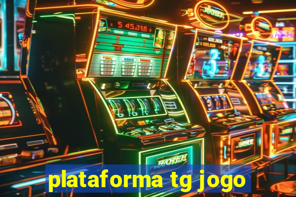 plataforma tg jogo